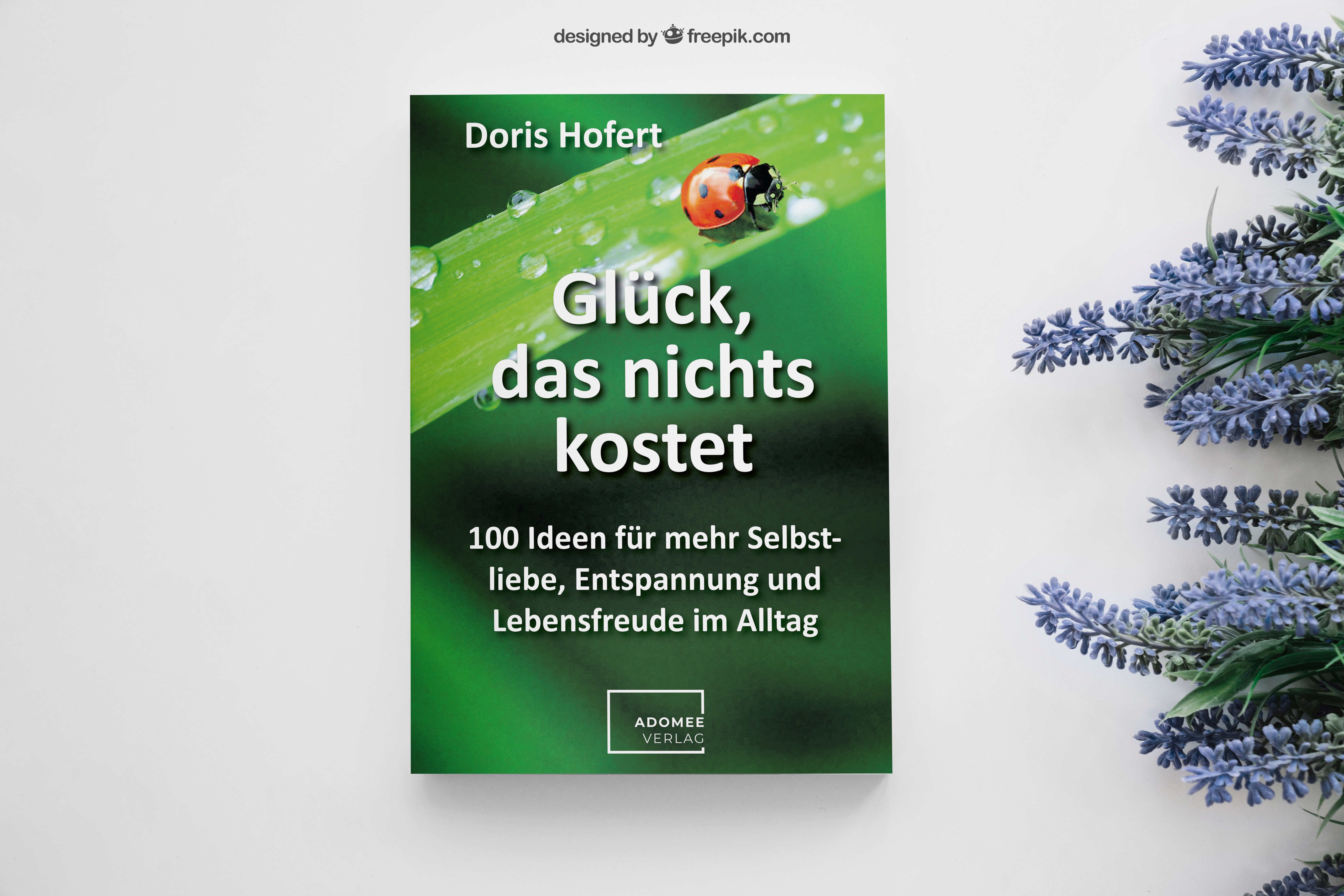 Glück, das nichts kostet – 100 Ideen für mehr Selbstliebe, Entspannung und Lebensfreude im Alltag